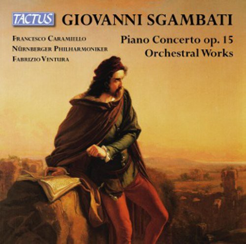 Sgambati - Pno Cto Op. 15 & Orch L Works - Music CD