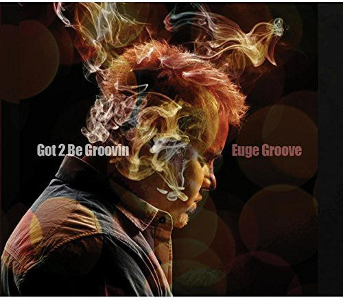 Groove,euge - Got 2 Be Groovin - Music CD