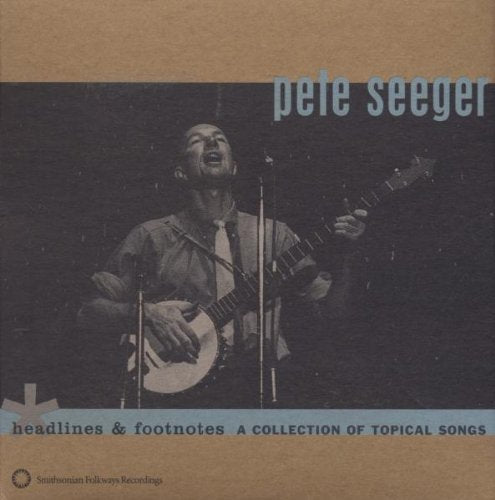 Seeger,pete - Headlines & Footnotes: Collection Of Topical Songs - Music CD