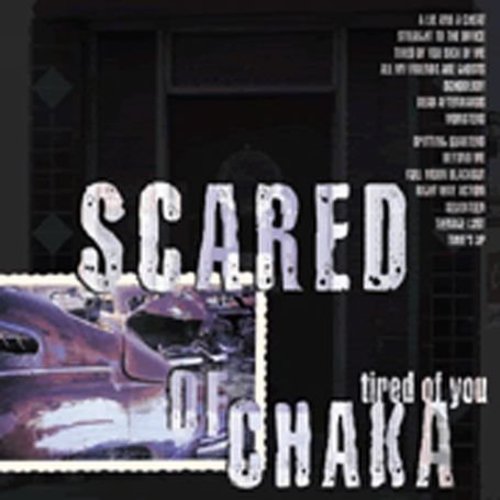 Scared Of Chaka - Tired Of You - Music CD