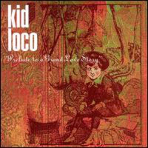 Kid Loco - Prelude To A Grand Love Story - Music CD