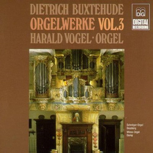 Buxtehude / Vogel - Complete Organ Works 3 - Music CD