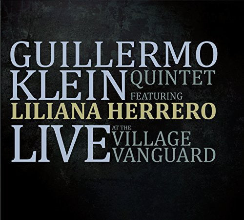 Klein,guillermo - Live At The Village Vanguard - Music CD