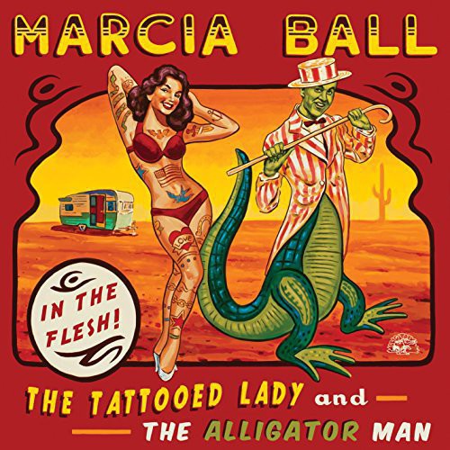 Marcia Ball - Tattooed Lady & the Alligator Man Music CD