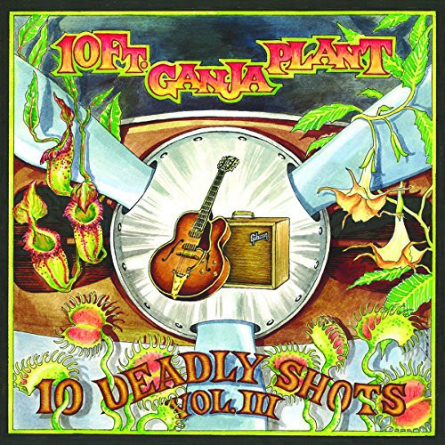 10 Ft Ganja Plant - 10 Deadly Shots Vol. III Music CD