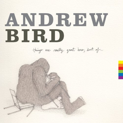 Bird,andrew - Things Are Really Great Here Sort Of - Vinyl Record