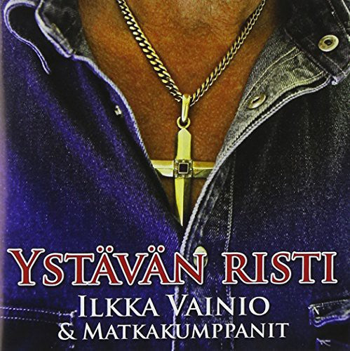Ilkka,vainio & Matkakumppanit - Ystavan Risti - Music CD