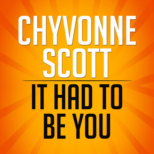 Chyvonne Scott - It Had to Be You Music CD