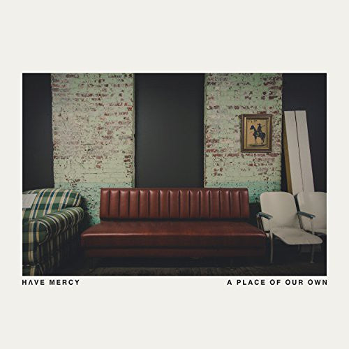 Have Mercy - Place Of Our Own - Music CD