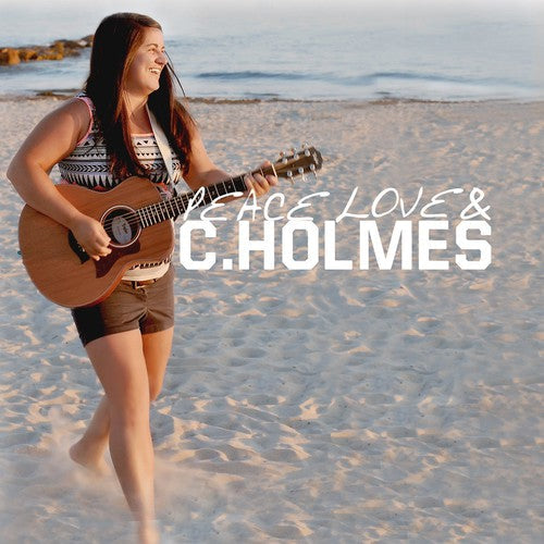 Holmes,christina - Peace Love & C. Holmes - Music CD