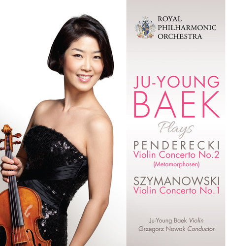 Penderecki / Symanowski / Baek / Nowak / Royal - Ju-young Baek Plays Penderecki & Szymanowski - Music CD