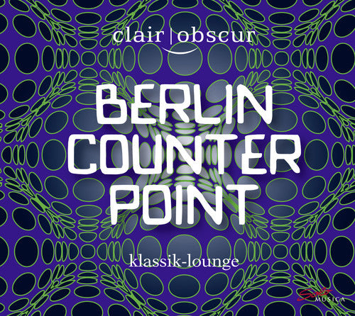 Glass / Biegai / Reich / Clair-obscur - Berlin Counterpoint - Music CD