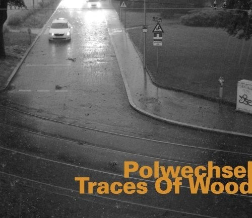 Polwechsel - Traces of Wood Music CD