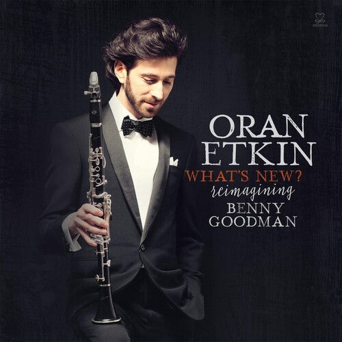 Etkin,oran - What's New - Reimagining Benny Goodman - Music CD