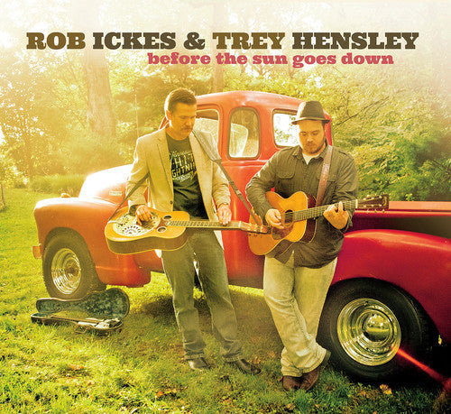 Ickes,rob / Hensley,trey - Before The Sun Goes Down - Music CD
