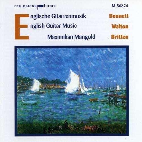 Bennett / Walton / Britten / Mangold - English Guitar Music: Impromptus / Sonata - Music CD