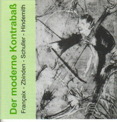 Francaix / Zbinden / Schuller / Klaus / Iwaki - Modern Double Bass - Music CD