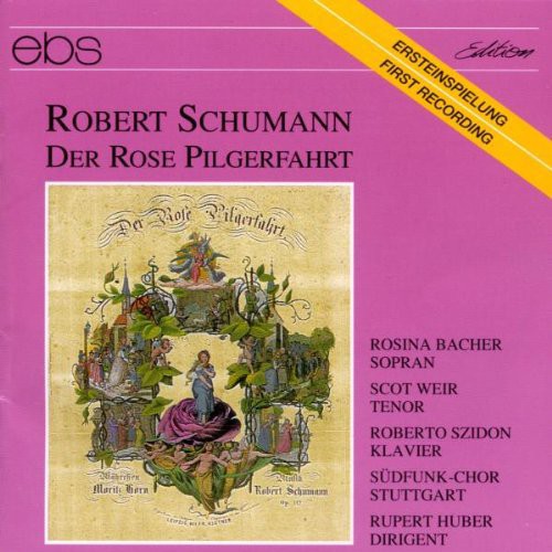 Schumann / Bacher / Weir / Szidon / Huber - Der Rose Pilgerfahrt - Music CD