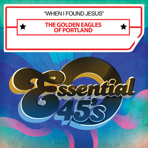 Golden Eagles Of Portland - When I Found Jesus - Music CD Single