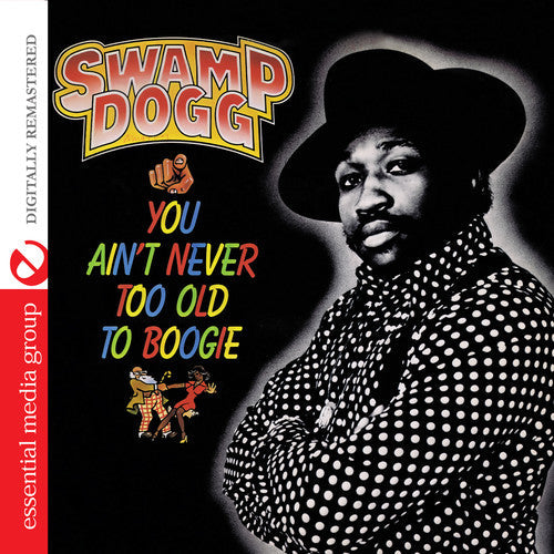Swamp Dogg - You Ain't Never Too Old To Boogie - Music CD