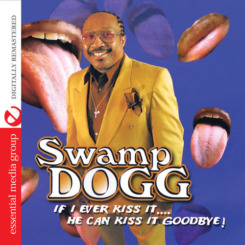 Swamp Dogg - If I Ever Kiss It: He Can Kiss It Goodbye - Music CD