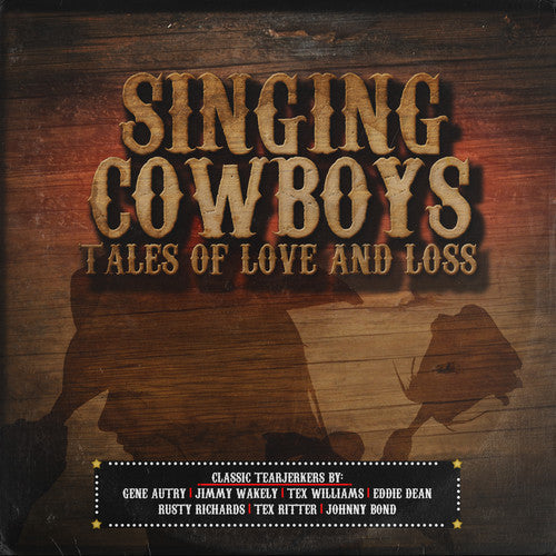 Singing Cowboys Tales Of Love & Loss / Various - Singing Cowboys: Tales of Love & Loss / Various Music CD