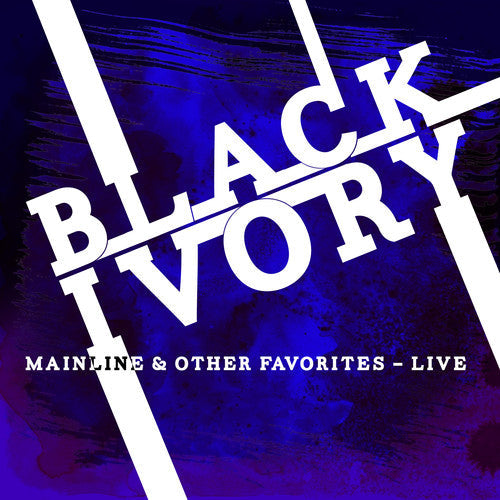Black Ivory - Mainline & Other Favorites: Live Music CD