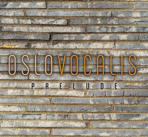 Gjeilo / Oslo Vocalis / Oftung - Oslo Vocalis: Prelude - Music CD