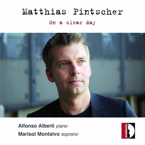 Pintscher / Montalvo,marisol / Alberti,alfonso - On A Clear Day - Music CD