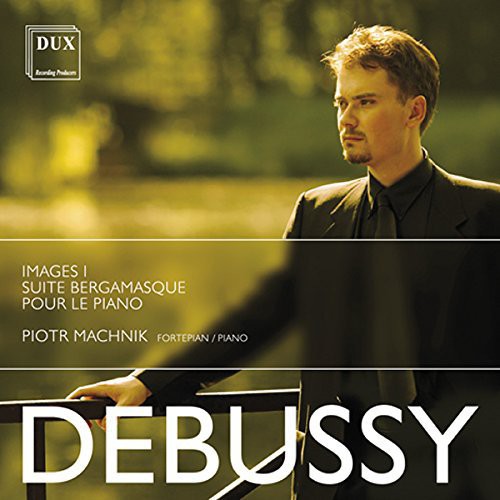 Debussy / Machnik - Images I Suite Bergamasque & Pour Le Piano Music CD