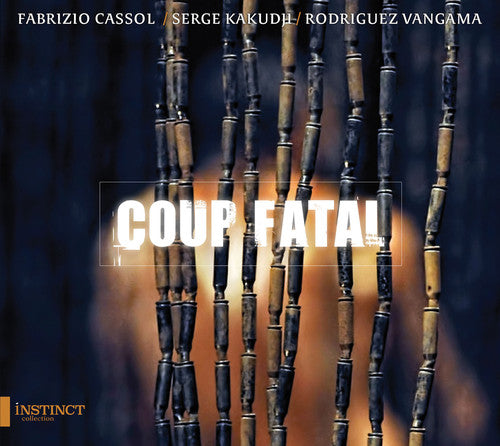 Cassol / Vangama / Bukaka - Coup Fatal - Music CD