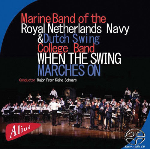 Marine Band Of The Royal Netherlands Navy - When The Swing Marches On - Music CD