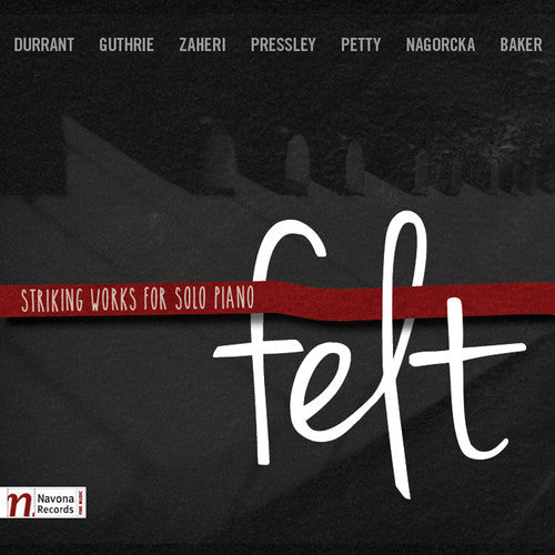 Durrant / Guthrie / Baker / Petty / Rojahn / Baker - Felt-striking Works For Solo Pno - Music CD