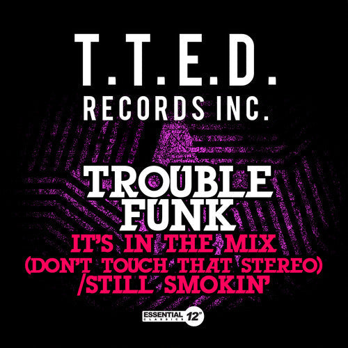 Trouble Funk - It's In The Mix (don't Touch That Stereo) / Still - Music CD