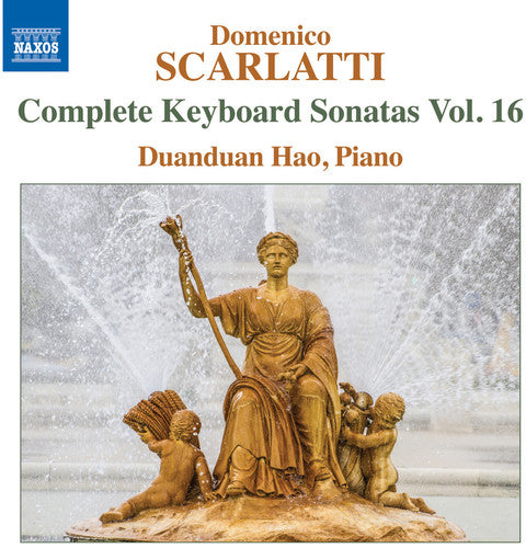 Scarlatti / Hao,duanduan - Complete Keyboard Sonatas 16 - Music CD