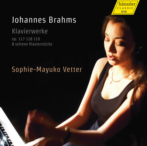 Brahms / Vetter,sophie-mayuko - Piano Works Op. 117 & 118 & 119 - Music CD