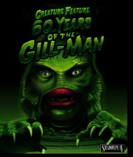 Creature Feature: 60 Years Of The Gill-man - Creature Feature: 60 Years Of The Gill-man - Blu-ray