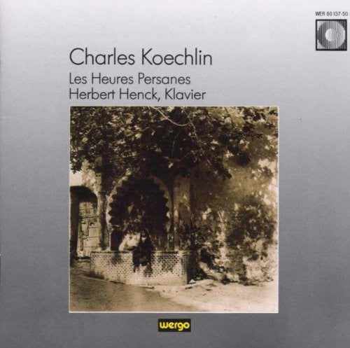 Koechlin / Henck - Les Heures Persanes Henck - Music CD