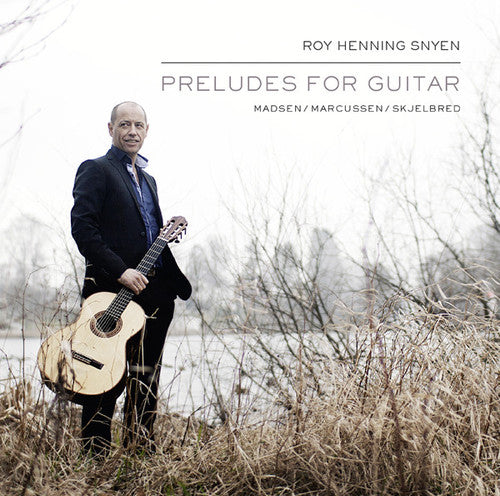 Snyen,roy Henning - Preludes For Guitar - Music CD