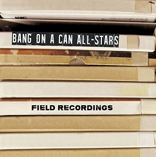 Julia Wolfe, Bang On A Can All-Stars, Choir Of Trinity Wall Street - Field Recordings Music CD