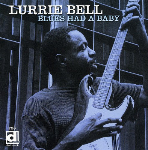 Bell,lurrie - Blues Had A Baby - Music CD