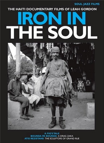 Gordon,leah - Iron In The Soul: The Haiti Documentary Films Of - DVD