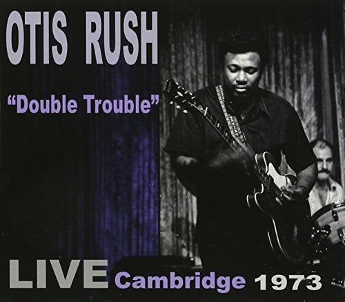 Rush,otis - Double Trouble: Live Cambridge 1973 - Music CD