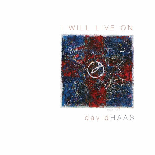 David Haas - I Will Live On: Liturgical Songs, Prayers & Reflections for the Journe Music CD