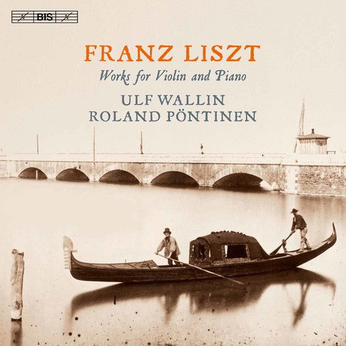 Liszt / Wallin / Pontinen - Works For Violin & Piano - Super Audio CD