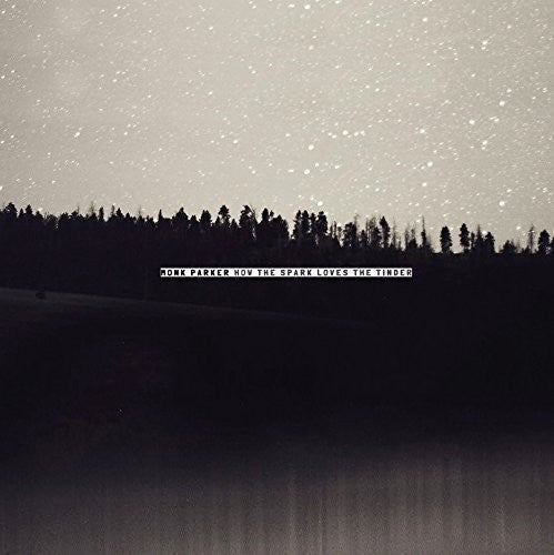 Parker,monk - How The Spark Loves The Tinder - Music CD