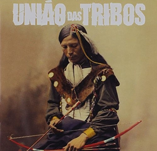 Uniao Das Tribos - Uniai Das Tribos - Music CD