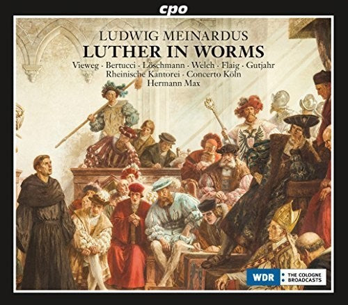 Meinardus / Rheinische Kantorei / Concerto Cologne - Luther In Worms - Music CD