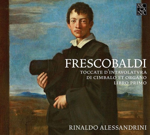 Frescobaldi / Alessandrini,rinaldo - Toccate D'intavolatura Di Cimbalo Et Organo - Music CD