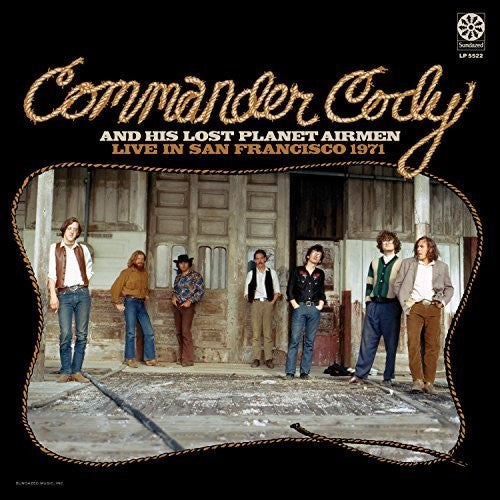 Commander Cody / His Lost Planet Airmen - Live In San Francisco 1971 - Vinyl Record